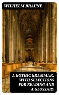 eBook: A Gothic Grammar, with selections for reading and a glossary
