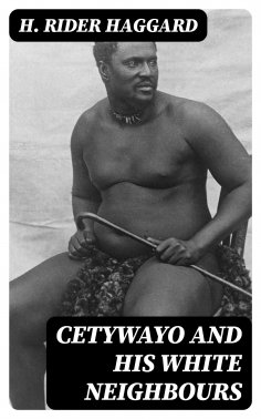 eBook: Cetywayo and his White Neighbours