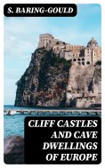 eBook: Cliff Castles and Cave Dwellings of Europe