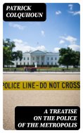 eBook: A Treatise on the Police of the Metropolis