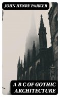 eBook: A B C of Gothic Architecture