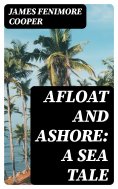 eBook: Afloat and Ashore: A Sea Tale