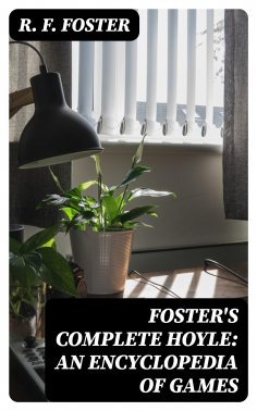 eBook: Foster's Complete Hoyle: An Encyclopedia of Games