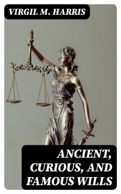 eBook: Ancient, Curious, and Famous Wills