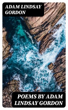 ebook: Poems by Adam Lindsay Gordon
