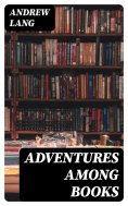 ebook: Adventures Among Books
