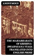 eBook: The Mahabharata of Krishna-Dwaipayana Vyasa Translated into English Prose