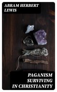 eBook: Paganism Surviving in Christianity