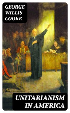 eBook: Unitarianism in America