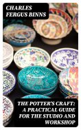 eBook: The Potter's Craft: A Practical Guide for the Studio and Workshop