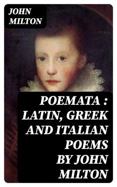 eBook: Poemata : Latin, Greek and Italian Poems by John Milton
