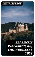 ebook: Les Bijoux Indiscrets, or, The Indiscreet Toys