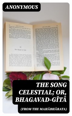 eBook: The Song Celestial; Or, Bhagavad-Gîtâ (from the Mahâbhârata)