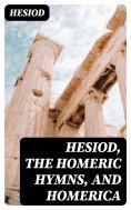 eBook: Hesiod, the Homeric Hymns, and Homerica