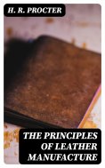 eBook: The Principles of Leather Manufacture