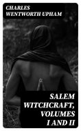 eBook: Salem Witchcraft, Volumes I and II