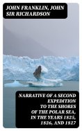 ebook: Narrative of a Second Expedition to the Shores of the Polar Sea, in the Years 1825, 1826, and 1827