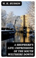 eBook: A Shepherd's Life: Impressions of the South Wiltshire Downs