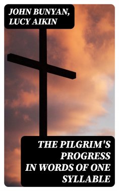 eBook: The Pilgrim's Progress in Words of One Syllable