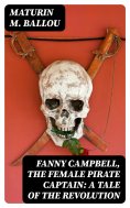 eBook: Fanny Campbell, The Female Pirate Captain: A Tale of The Revolution