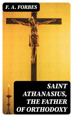 eBook: Saint Athanasius, the Father of Orthodoxy