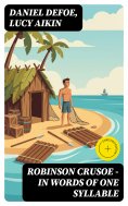 eBook: Robinson Crusoe — in Words of One Syllable (Annotated)