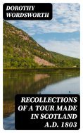 eBook: Recollections of a Tour Made in Scotland A.D. 1803