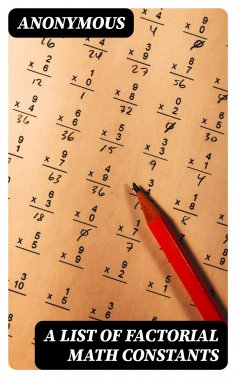 eBook: A List of Factorial Math Constants