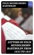 eBook: Letters of Felix Mendelssohn-Bartholdy from 1833 to 1847