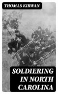 ebook: Soldiering in North Carolina