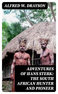 eBook: Adventures of Hans Sterk: The South African Hunter and Pioneer