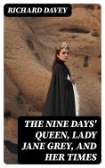 eBook: The Nine Days' Queen, Lady Jane Grey, and Her Times