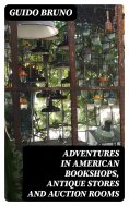 eBook: Adventures in American Bookshops, Antique Stores and Auction Rooms