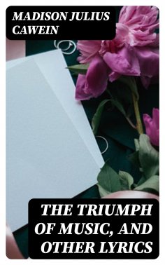 eBook: The Triumph of Music, and Other Lyrics