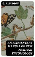 eBook: An Elementary Manual of New Zealand Entomology