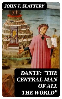 ebook: Dante: "The Central Man of All the World"