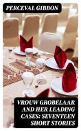eBook: Vrouw Grobelaar and Her Leading Cases: Seventeen Short Stories