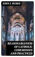 ebook: Reasonableness of Catholic Ceremonies and Practices