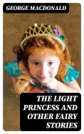 ebook: The Light Princess and Other Fairy Stories