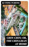 ebook: Chin-Chin; Or, The Chinaman at Home
