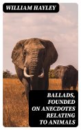eBook: Ballads, Founded on Anecdotes Relating to Animals