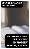 eBook: Weymouth New Testament in Modern Speech, 1 Peter