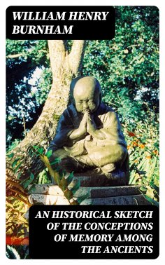 ebook: An Historical Sketch of the Conceptions of Memory among the Ancients
