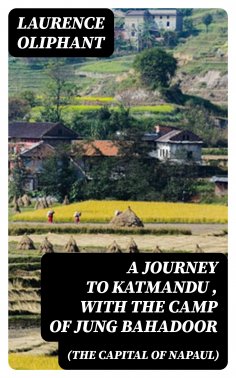 eBook: A Journey to Katmandu (the Capital of Napaul), with the Camp of Jung Bahadoor