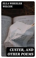 ebook: Custer, and Other Poems