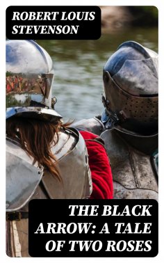 eBook: The Black Arrow: A Tale of Two Roses