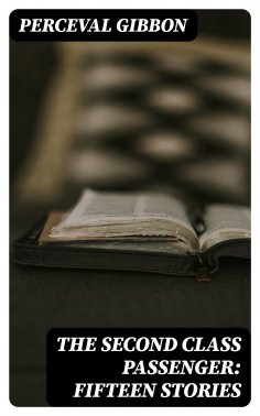 eBook: The Second Class Passenger: Fifteen Stories