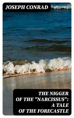 eBook: The Nigger Of The "Narcissus": A Tale Of The Forecastle