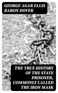 ebook: The True History of the State Prisoner, commonly called the Iron Mask