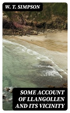 eBook: Some Account of Llangollen and Its Vicinity